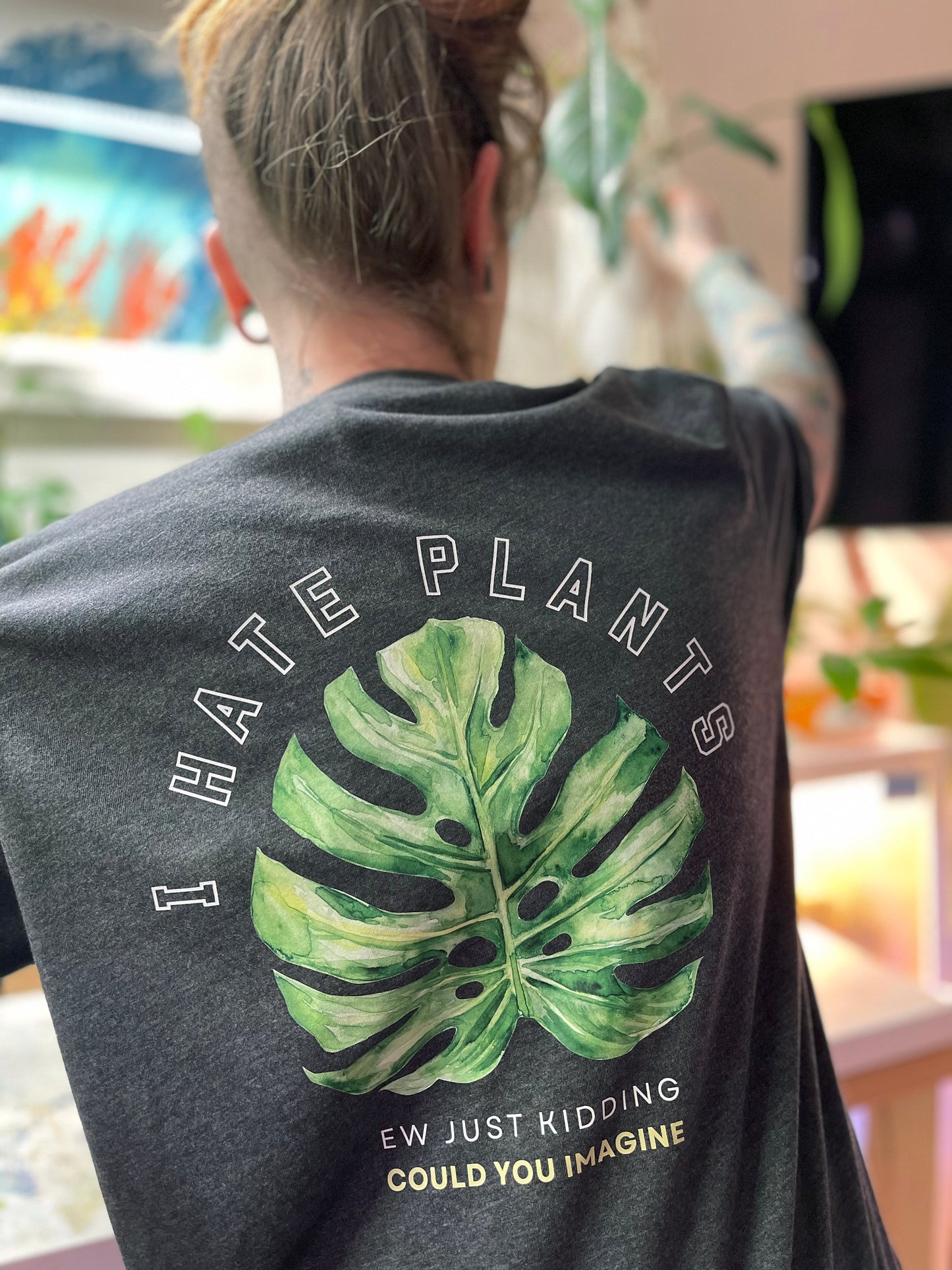 i hate plants (ew just kidding) t-shirt